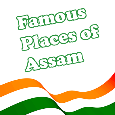 Famous Places of Assam