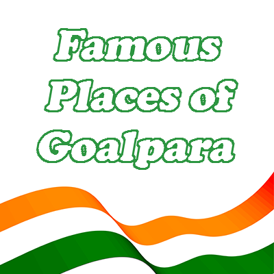 Famous Places of Goalpara