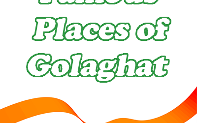 Famous Places of Golaghat