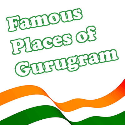 Famous Places of Gurugram