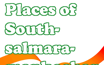 Famous Places of South-salmara-mankachar