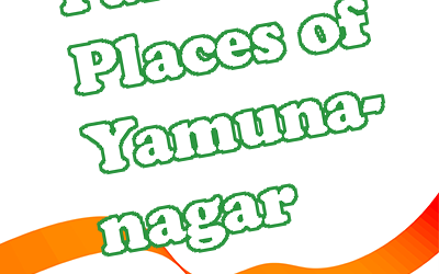 Famous Places of Yamunanagar