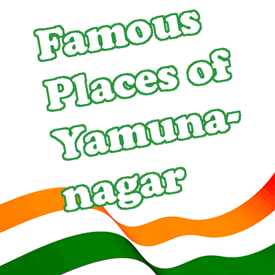 Famous Places of Yamunanagar