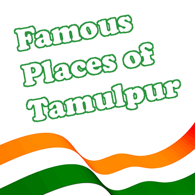 Famous Places of Tamulpur