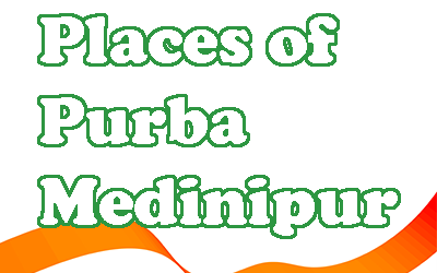 Top 3 Famous Places In Purba Medinipur