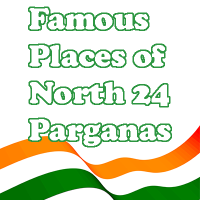 Famous Places of North 24 Parganas