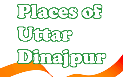 Famous Places of Uttar Dinajpur