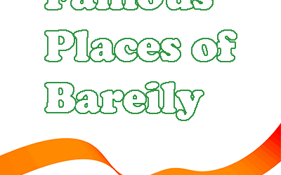Best Places To Visit In Bareilly