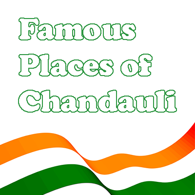 Best Places To Visit In Chandauli