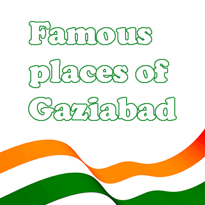 Famous Places of Gaziabad