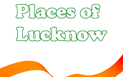 Famous Places of Lucknow