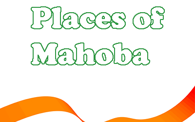 Famous Places of Mahoba