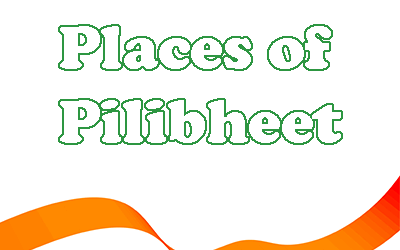 Famous places of Pilibheet