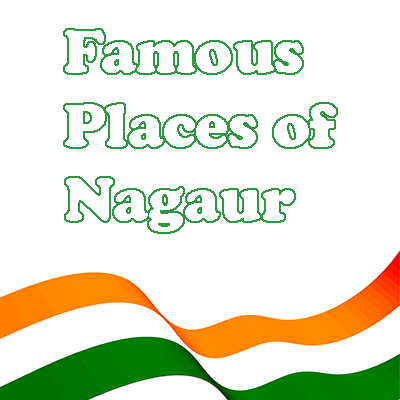 Most Famous Places in Nagaur