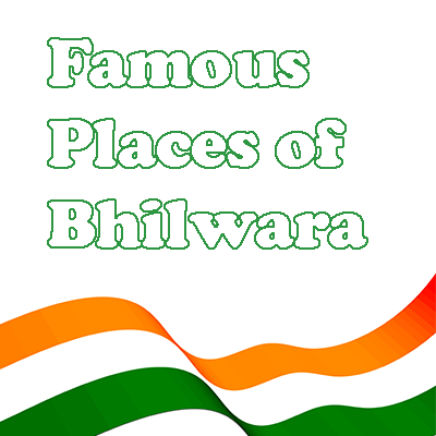 Famous Places of Bhilwara