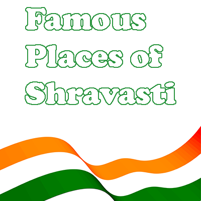 Famous Places of Shravasti