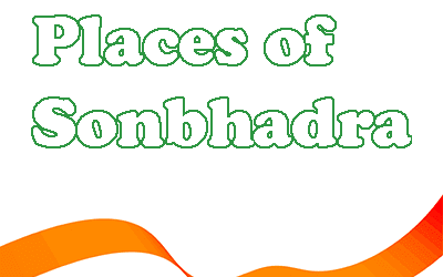Famous Places of Sonbhadra
