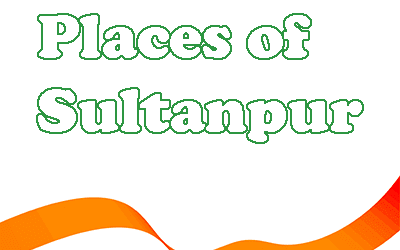 Famous Places of Sultanpur