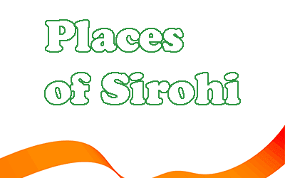 Most Famous Places in Sirohi