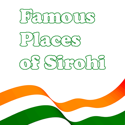 Most Famous Places in Sirohi