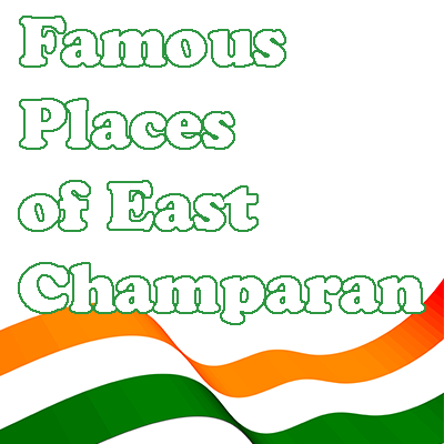 Best Places To Visit In East Champaran