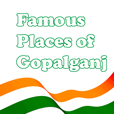 Best Places To Visit In Gopalganj