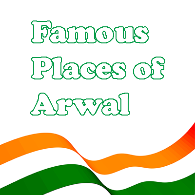 Famous Places of Arwal