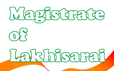 District Magistrate of Lakhisarai