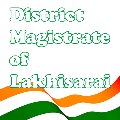 District Magistrate of Lakhisarai