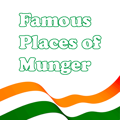 Best Places To Visit In Munger