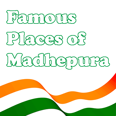 Famous Places of Madhepura