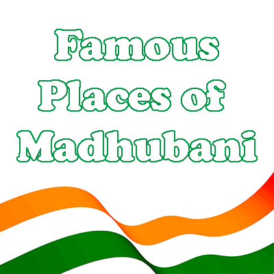 Famous Places of Madhubani